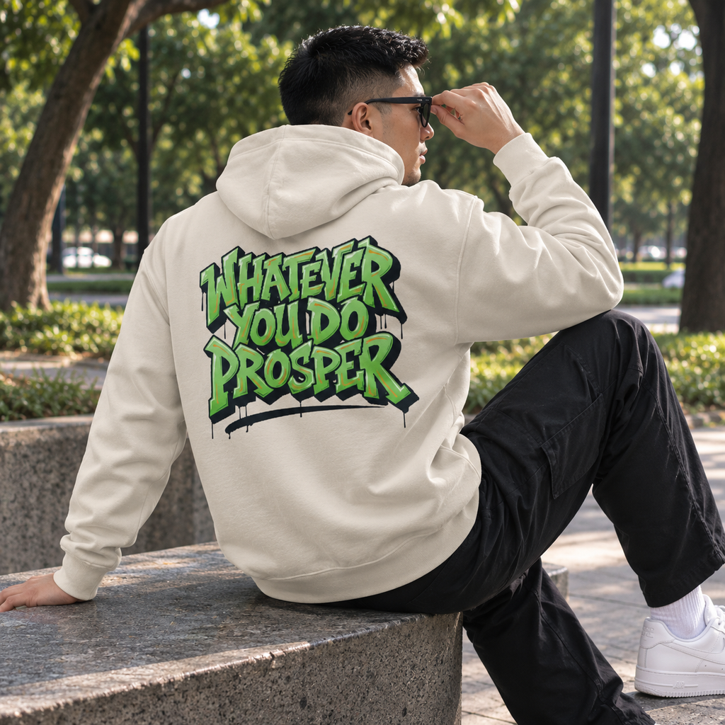 Whatever You Do Prosper Hoodie for Men | Motivational Graphic Pullover | Inspirational Streetwear Sweatshirt