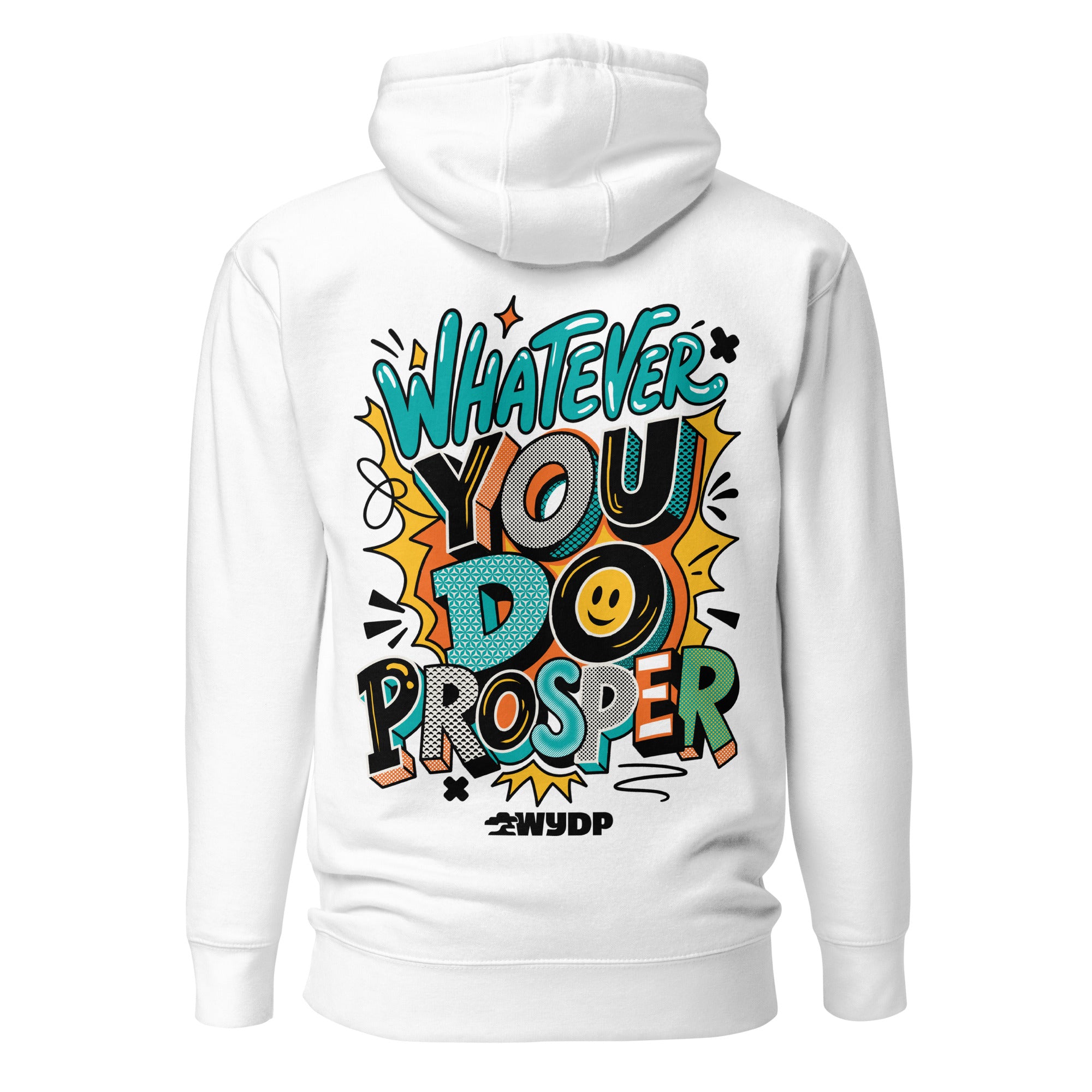 Whatever You Do Prosper Hoodie for Men | Colorful Graphic Streetwear Pullover | Gift for Him